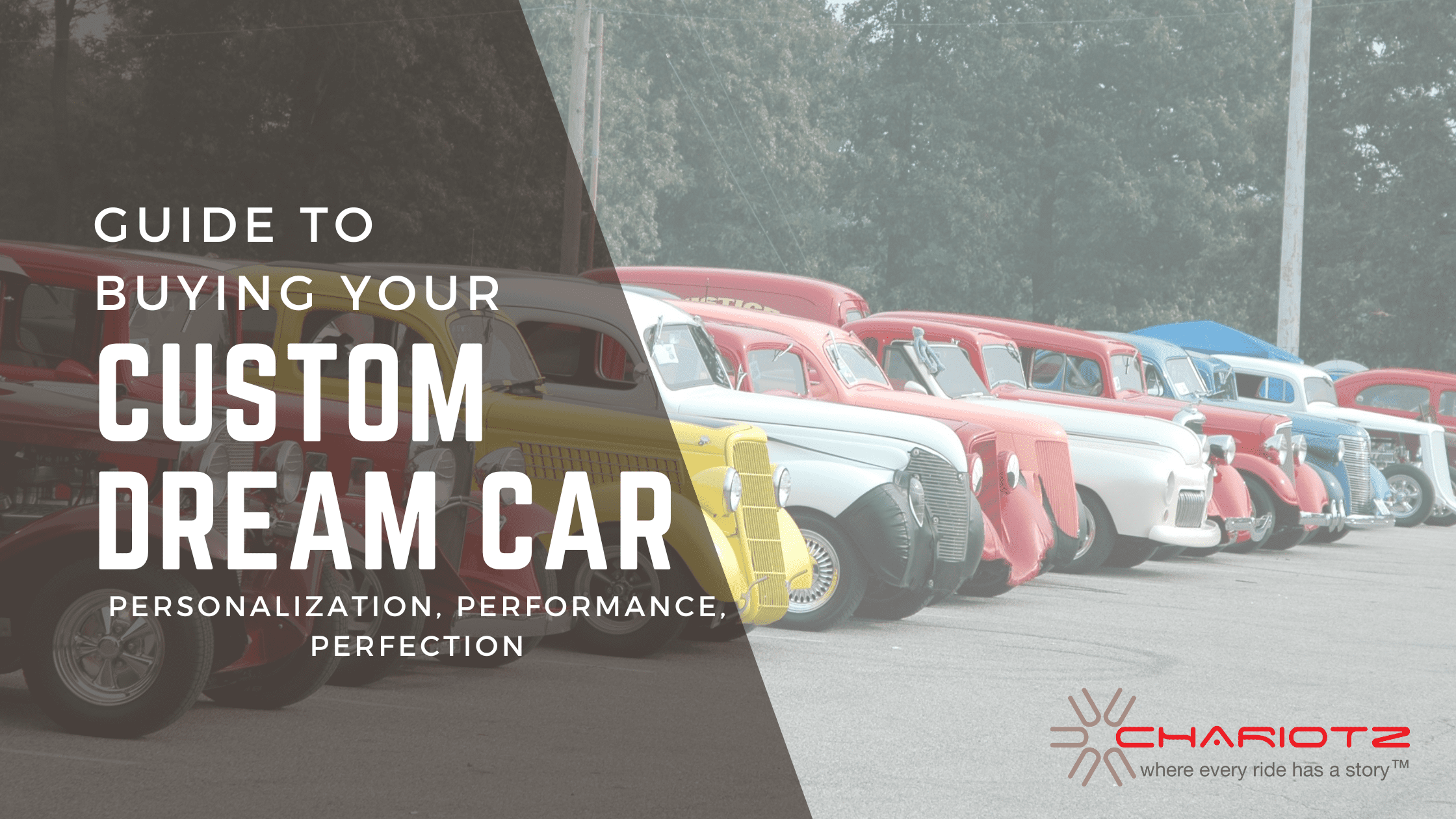 Guide to Buying Your Custom Dream Car: Personalization, Performance, Perfection